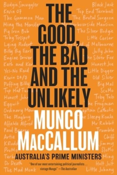 Cover for Mungo MacCallum · The Good, the Bad and the Unlikely: Australia's Prime Ministers (Paperback Book) (2019)