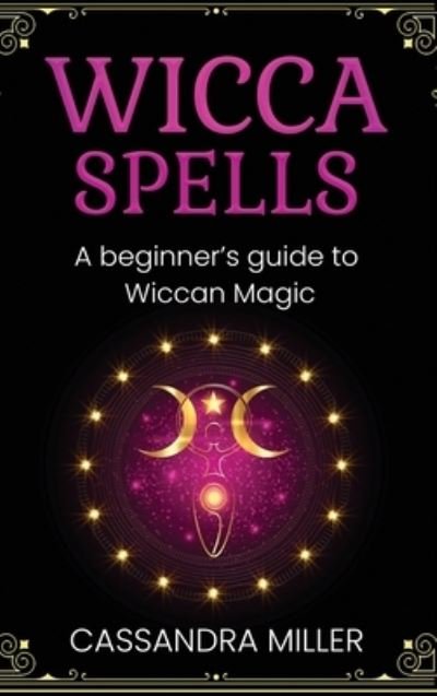 Cover for Cassandra Miller · Wicca Spells (Hardcover bog) (2021)