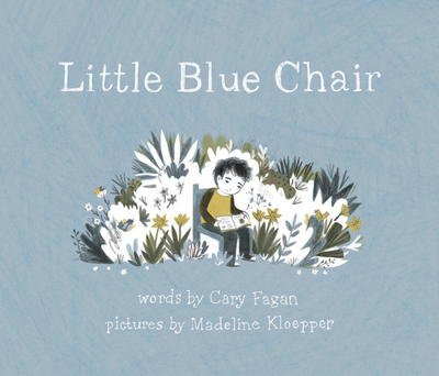 Cover for Cary Fagan · Little Blue Chair (Inbunden Bok) (2017)