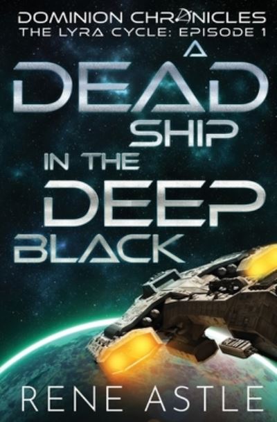 Cover for Rene Astle · Dead Ship in the Deep Black (Book) (2022)