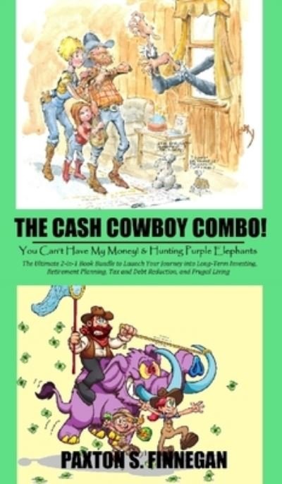 Cover for Paxton S. Finnegan · The Cash Cowboy Combo! (Hardcover Book) (2021)
