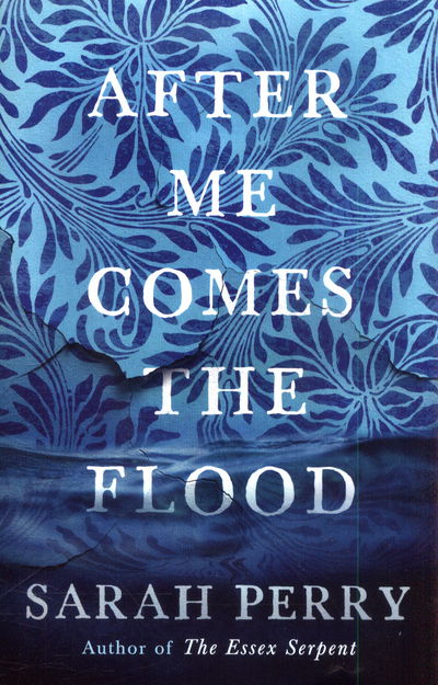 After Me Comes the Flood: From the author of The Essex Serpent - Sarah Perry - Livres - Profile Books Ltd - 9781781259559 - 2 novembre 2017