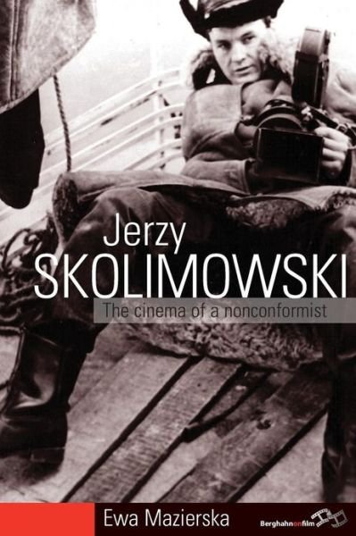 Cover for Ewa Mazierska · Jerzy Skolimowski: The Cinema of a Nonconformist (Pocketbok) (2013)