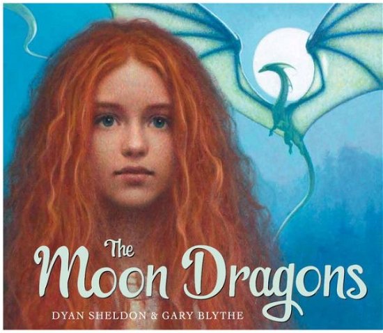 Cover for Dyan Sheldon · The Moon Dragons (Innbunden bok) (2014)