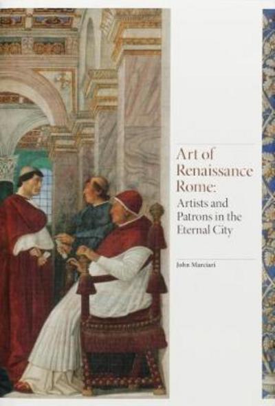 Cover for John Marciari · Art of Renaissance Rome: Artists and Patrons in the Eternal City - Renaissance Art (Hardcover Book) (2017)