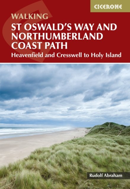 Cover for Rudolf Abraham · Walking St Oswald's Way and Northumberland Coast Path: Heavenfield and Cresswell to Holy Island (Taschenbuch) (2023)