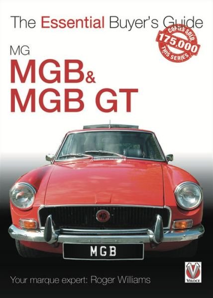 MGB & MGB GT: The Essential Buyer's Guide - The Essential Buyer's Guide - Roger Williams - Kirjat - David & Charles - 9781787116559 - perjantai 29. marraskuuta 2019