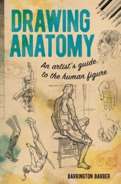 Cover for Barrington Barber · Drawing Anatomy An Artist's Guide to the Human Figure (Bog) (2019)