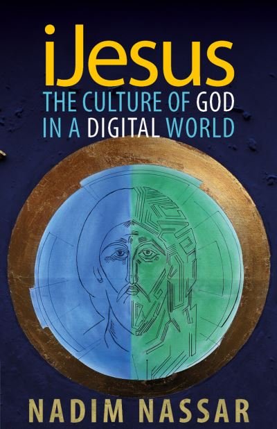 Cover for Nassar · Ijesus : Culture God Digital World (Book) (2023)