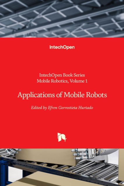 Cover for Applications of Mobile Robots - Mobile Robotics (Hardcover Book) (2019)
