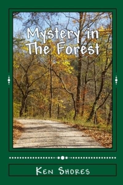 Cover for Ken Shores · Mystery in the Forest (Paperback Book) (2019)