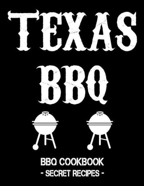 Texas BBQ - Pitmaster Bbq - Książki - INDEPENDENTLY PUBLISHED - 9781797540559 - 19 lutego 2019