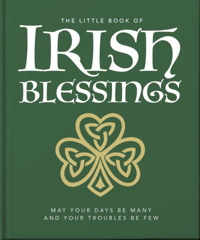 Cover for Orange Hippo! · The Little Book of Irish Blessings: May your days be many and your troubles be few (Gebundenes Buch) (2024)