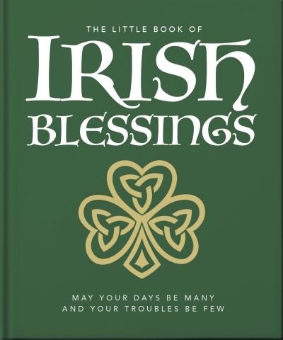 Cover for Orange Hippo! · The Little Book of Irish Blessings: May your days be many and your troubles be few (Gebundenes Buch) (2024)