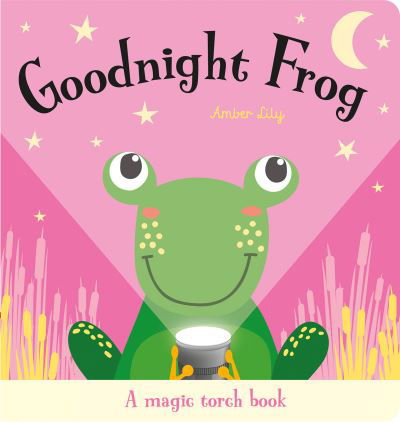 Cover for Amber Lily · Goodnight Frog - Magic Torch Books (Hardcover Book) (2022)