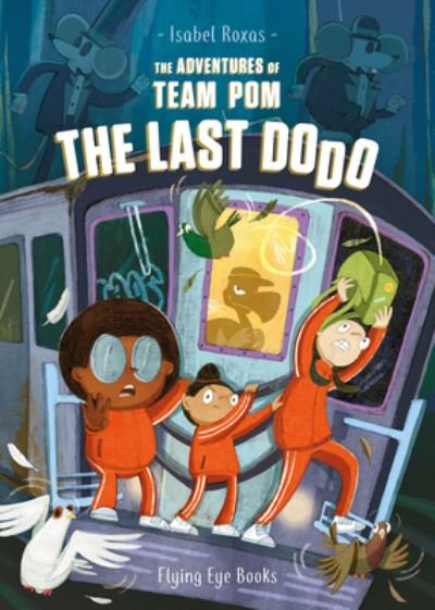 Cover for Isabel Roxas · The Adventures of Team Pom: The Last Dodo - The Adventures of Team Pom (Taschenbuch) (2022)