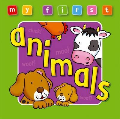 Cover for Sophie Giles · My First... Animals - My First... (Board book) [Brdbk edition] (2009)