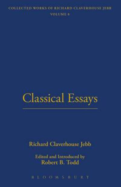 Classical Essays - Richard Claverhouse Jebb - Books - Thoemmes Press - 9781843715559 - December 30, 2004