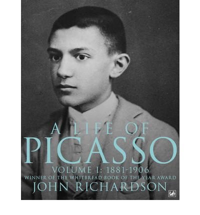 Cover for John Richardson · A Life of Picasso Volume I: 1881-1906 - Life of Picasso (Taschenbuch) (2009)