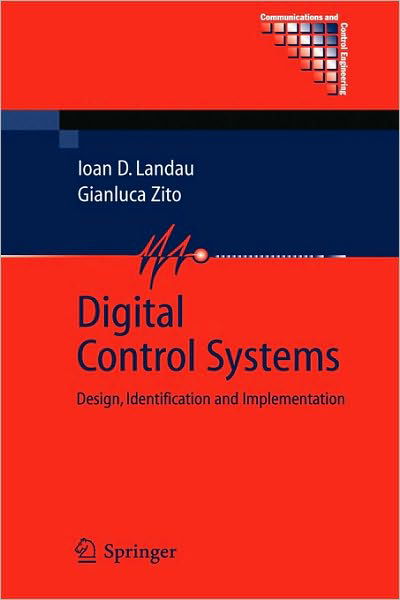 Cover for Ioan Dore Landau · Digital Control Systems: Design, Identification and Implementation - Communications and Control Engineering (Hardcover bog) [2006 edition] (2005)