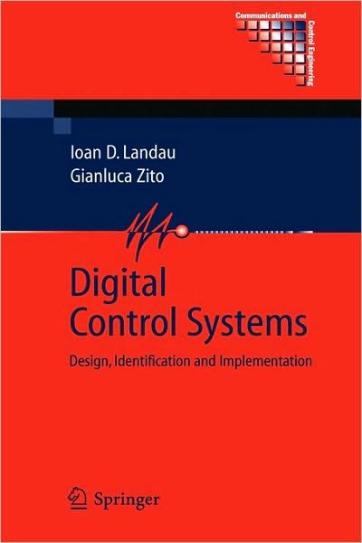 Cover for Ioan Dore Landau · Digital Control Systems: Design, Identification and Implementation - Communications and Control Engineering (Hardcover Book) [2006 edition] (2005)