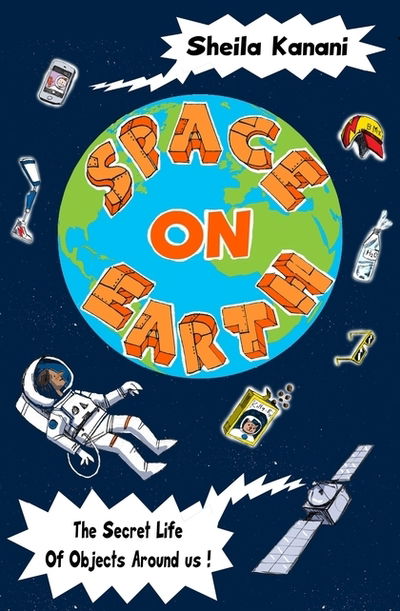 Space on Earth - Sheila Kanani - Kirjat - Alma Books Ltd - 9781846884559 - torstai 21. maaliskuuta 2019