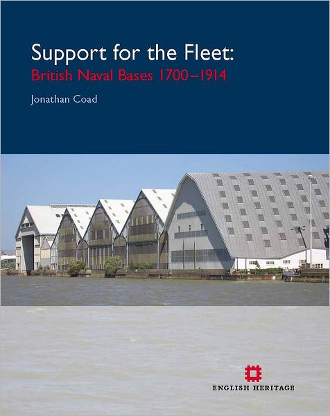 Cover for Jonathan Coad · Support for the Fleet: Architecture and Engineering of the Royal Navy's Bases 1700-1914 (Hardcover Book) (2013)