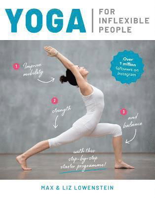 Cover for Max Lowenstein · Yoga for Inflexible People: Improve Mobility, Strength and Balance with This Step-by-Step Starter Programme (Paperback Book) [New edition] (2020)