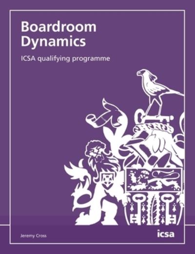 Cover for Jeremy Cross · Boardroom Dynamics: ICSA qualifying programme (Taschenbuch) (2019)