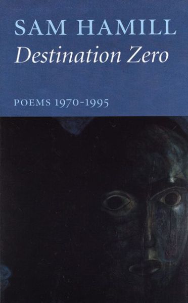 Cover for Sam Hamill · Destination Zero: Poems 1970-1995 (Hardcover Book) (1995)