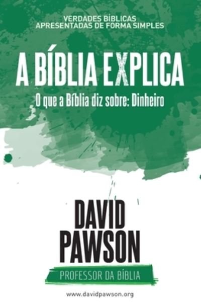 Cover for David Pawson · Bíblia Explica - o Que a Bíblia Diz Sobre Dinheiro (Bog) (2022)