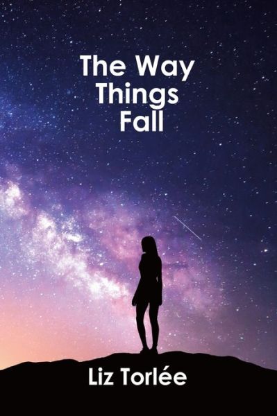 Cover for Liz Torlee · The Way Things Fall (Paperback Book) (2020)