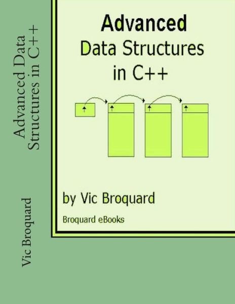 Cover for Vic Broquard · Advanced Data Structures in C++ (Taschenbuch) (2014)