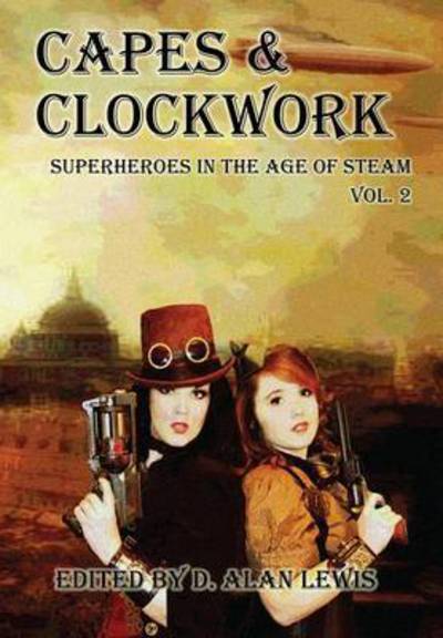 Cover for Christopher J Valin · Capes and Clockwork 2 (Hardcover Book) (2016)