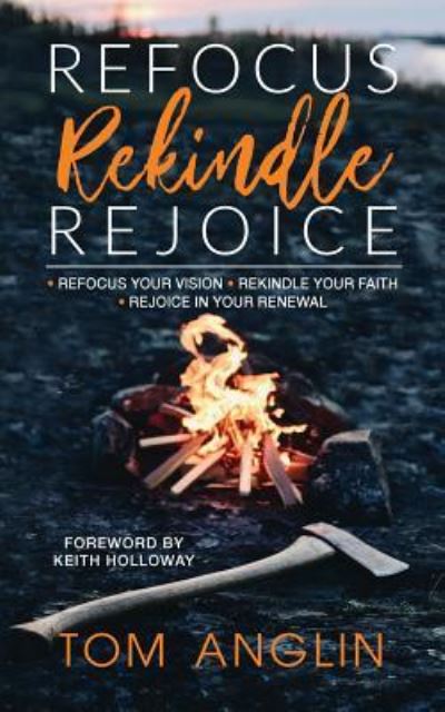 Cover for Tom Anglin · Refocus Rekindle Rejoice (Paperback Book) (2018)