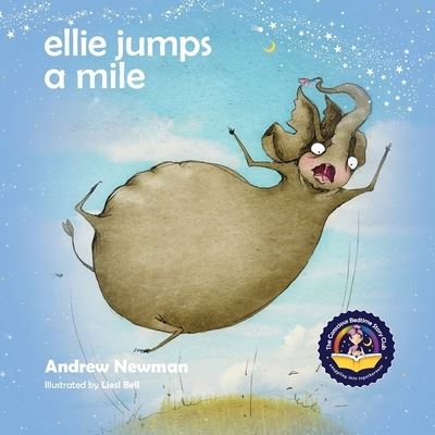 Cover for Andrew Newman · Ellie Jumps a Mile: Teaching kids to recognize fear and calm themselves - Conscious Stories (Taschenbuch) (2021)