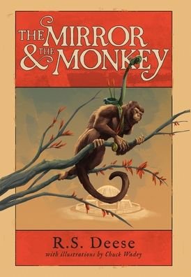 Cover for R. S. Deese · The Mirror &amp; The Monkey (Buch) (2022)