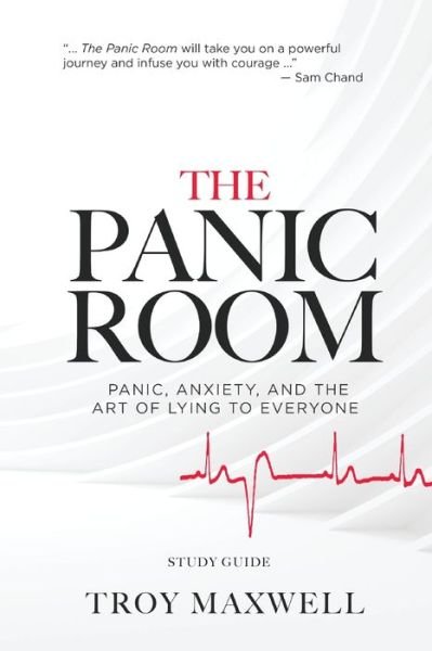Troy Maxwell · The Panic Room - Study Guide: Panic, Anxiety, and the Art of Lying to Everyone (Paperback Bog) (2020)