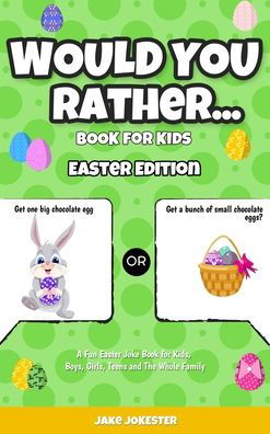 Cover for Jake Jokester · Would You Rather Book for Kids (Hardcover Book) (2020)