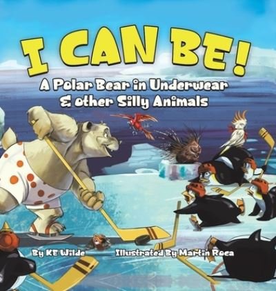 Cover for Ke Wilde · I Can Be! (Hardcover Book) (2021)