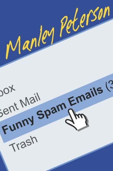 Cover for Manley Peterson · Funny Spam Emails (Taschenbuch) (2017)