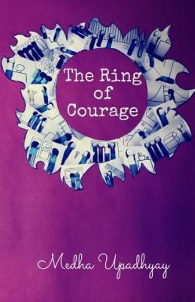Cover for Medha Upadhyay · The Ring of Courage (Pocketbok) (2017)