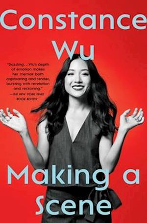 Making a Scene - Constance Wu - Books - Scribner - 9781982188559 - May 28, 2024