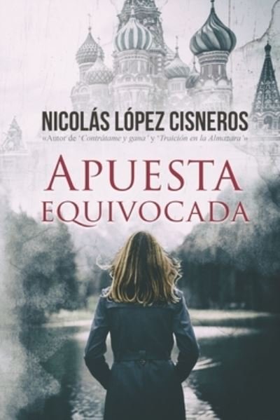 Cover for Nicolas Lopez Cisneros · Apuesta equivocada (Paperback Bog) (2018)