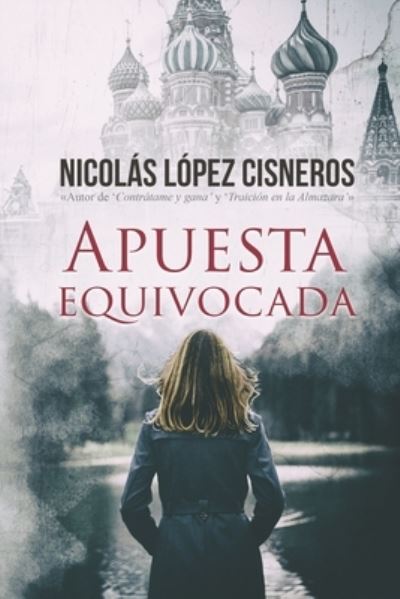 Cover for Nicolas Lopez Cisneros · Apuesta equivocada (Paperback Bog) (2018)