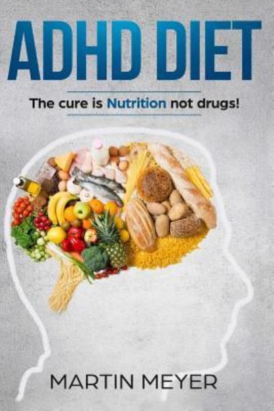 Cover for Martin Meyer · ADHD Nutrition Diet (Paperback Book) (2018)