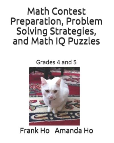 Cover for Amanda Ho · Math Contest Preparation, Problem Solving Strategies, and Math IQ Puzzles (Taschenbuch) (2019)