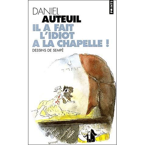 Cover for Daniel Auteuil · Il Fait L'Idiot a La Chapelle! (Paperback Book) (2004)