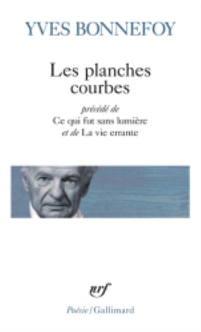 Cover for Yves Bonnefoy · Les planches courbes... (Paperback Book) (2015)