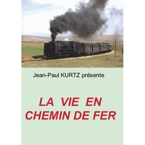 La Vie en Chemin De Fer - Jean-paul Kurtz - Livros - Books On Demand - 9782322031559 - 10 de outubro de 2013